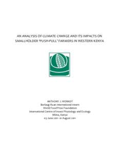 AN ANALYSIS OF CLIMATE CHANGE AND ITS IMPACTS ON SMALLHOLDER ‘PUSH-PULL’ FARMERS IN WESTERN KENYA ANTHONY J. WENNDT Borlaug-Ruan International Intern World Food Prize Foundation