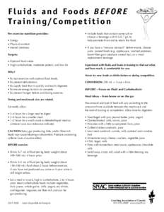 Fluids and Foods BEFORE Training/Competition Pre-exercise nutrition provides: • Energy • Physical comfort