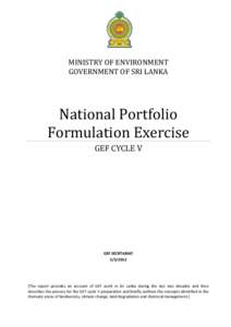 MINISTRY OF ENVIRONMENT GOVERNMENT OF SRI LANKA National Portfolio Formulation Exercise GEF CYCLE V