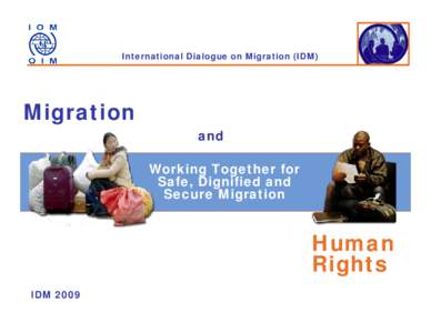 International Dialogue on Migration (IDM)  Migration and Working Together for