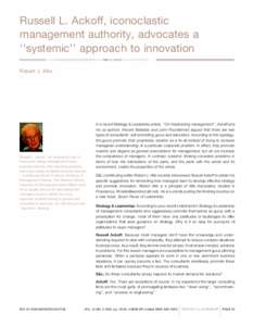 Russell L. Ackoff, iconoclastic management authority, advocates a ''systemic'' approach to innovation