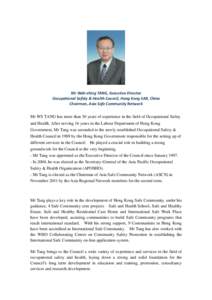 Mr Wah-shing TANG, Executive Director Occupational Safety & Health Council, Hong Kong SAR, China Chairman, Asia Safe Community Network Mr WS TANG has more than 30 years of experience in the field of Occupational Safety a
