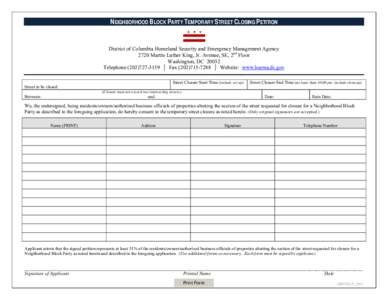 NEIGHBORHOOD BLOCK PARTY TEMPORARY STREET CLOSING PETITION  District of Columbia Homeland Security and Emergency Management Agency 2720 Martin Luther King, Jr. Avenue, SE, 2nd Floor Washington, DC[removed]Telephone[removed]
