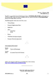 Brussels, 15 February 2008 PRE[removed]Presse) The 2851st session of the Council of the European Union - EXTERNAL RELATIONS - will take place on 18 February 2008, in the Justus Lipsius building, in Brussels, under the Pr