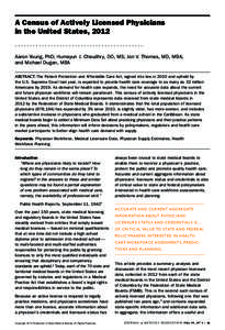 A Census of Actively Licensed Physicians in the United States, 2012 ........................................... Aaron Young, PhD; Humayun J. Chaudhry, DO, MS; Jon V. Thomas, MD, MBA; and Michael Dugan, MBA ABSTRACT: The 