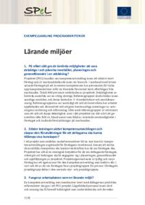 Exempelsamling programkriterier  Lärande miljöer 1.	På vilket sätt ges de berörda möjligheter att vara delaktiga i och påverka innehållet, planeringen och genomförandet i en utbildning?