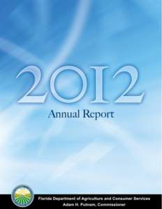 [Cover Image]  August 8, 2013 Dear Floridians, The end of 2012 marks two years since I was sworn in as Florida’s Commissioner of Agriculture and the halfway point of my four-year term. Looking back on the last two