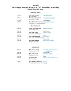 Agenda EarthScope Imaging Sciences & CIG Seismology Workshop Alumni House, Toll Room Wednesday, June 22 1:00 pm 1:30 pm