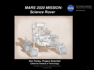 MARS 2020 MISSION: Science Rover Jet Propulsion Laboratory California Institute of Technology MARS 2020 Project