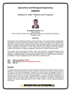 Agricultural and Biological Engineering SEMINAR Biodiesel in India: Problems and Prospects by  M. Muthamil Selvan, Ph.D.