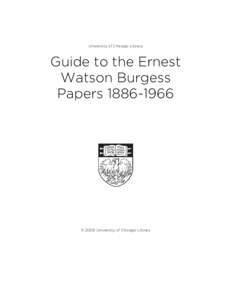 University of Chicago Library  Guide to the Ernest Watson Burgess Papers[removed]