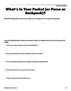 student handout  What’s In Your Pocket (or Purse or Backpack)? Write all of the things that you have in your pocket, purse or backpack. You can keep one thing private.