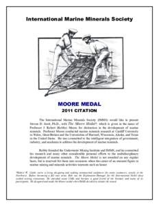 International Marine Minerals Society  MOORE MEDAL 2011 CITATION The International Marine Minerals Society (IMMS) would like to present Steven D. Scott, Ph.D., with The Moore Medal*, which is given in the name of