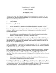 TONOPAH TOWN BOARD MEETING MINUTES SEPTEMBER 26, 2012 Tonopah Town Board Vice Chairman Horace Carlyle called the meeting to order at 7:01 pm. Also present were Duane Downing and Ron Kipp. Jon Zane and Javier Gonzalez wer