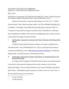 SECURITIES AND EXCHANGE COMMISSION (Release No[removed]; File No. SR-NASDAQ[removed]May 11, 2012 Self-Regulatory Organizations; The NASDAQ Stock Market LLC; Notice of Filing of Proposed Rule Change to Establish “Ben