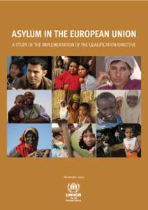 ASYLUM IN THE EUROPEAN UNION A STUDY OF THE IMPLEMENTATION OF THE QUALIFICATION DIRECTIVE November 2007  ASYLUM IN THE EUROPEAN UNION