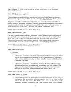 Part 1 Chapter 13: (83-1) Public Records Act as Same Is Interpreted By the Mississippi Insurance Department. Rule 13.01: Purpose and Application This regulation contains the rules and procedures to be followed by the Mis