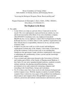 House Committee on Foreign Affairs Subcommittee on Europe, Eurasia, and Emerging Threats “Assessing the Biological Weapons Threat: Russia and Beyond” Prepared Statement of Christopher J. Davis, O.B.E., D.Phil., M.B.B