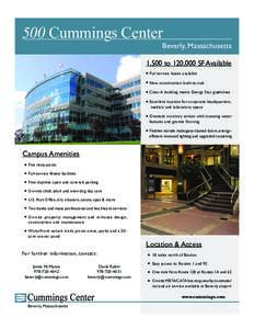 500 Cummings Center Beverly, Massachusetts 1,500 to 120,000 SF Available Full service leases available New construction built-to-suit Class-A building meets Energy Star guidelines