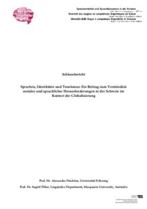 Schlussbericht Sprachen, Identitäten und Tourismus: Ein Beitrag zum Verständnis sozialer und sprachlicher Herausforderungen in der Schweiz im Kontext der Globalisierung  Prof. Dr. Alexandre Duchêne, Universität Fribo