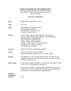 BOARD OF BARBERING AND COSMETOLOGY Professional and Vocational Licensing Division Department of Commerce and Consumer Affairs State of Hawaii MINUTES OF MEETING Date: