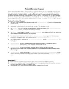 Animal (Carcass) Disposal Carcass disposal for dead cattle is an important, and legal, consideration for any feedyard. Federal, state and local regulations concerning the disposal and handling of the carcasses from anima