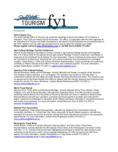 November[removed]Initiative Tour The South Dakota Office of Tourism has scheduled meetings to discuss the state’s 2010 Initiative in Aberdeen, Sioux Falls and Rapid City for November. The office, in cooperation with