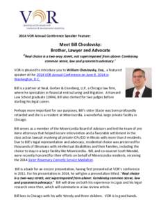 2014 VOR Annual Conference Speaker Feature:  Meet Bill Choslovsky: Brother, Lawyer and Advocate “Real choice is a two-way street, not superimposed from above: Combining common sense, law and grassroots advocacy.”