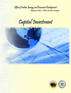 Office of Indian Energy and Economic Development Respecting Tradition... While on the Path to Prosperity Capital Investment  Helping Guarantee the Economic Future of Indian Country