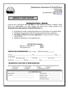 Saskatchewan Association of Social Workers Edna Osborne House 2110 Lorne Street Regina, SK S4P 2M5 Phone: ([removed]Toll Free: [removed]Website: www.sasw.ca
