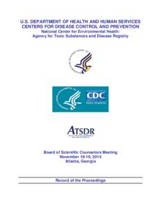 U.S. DEPARTMENT OF HEALTH AND HUMAN SERVICES CENTERS FOR DISEASE CONTROL AND PREVENTION National Center for Environmental Health/ Agency for Toxic Substances and Disease Registry  Board of Scientific Counselors Meeting