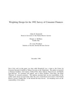 Weighting Design for the 1992 Survey of Consumer Finances  Arthur B. Kennickell Board of Governors of the Federal Reserve System Douglas A. McManus Freddie Mac