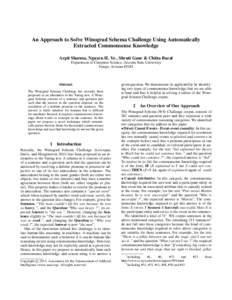 An Approach to Solve Winograd Schema Challenge Using Automatically Extracted Commonsense Knowledge Arpit Sharma, Nguyen H. Vo , Shruti Gaur & Chitta Baral Department of Computer Science, Arizona State University Tempe, A