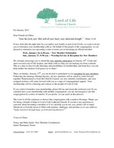 For January 2013 Dear Friends in Christ, “Love the Lord, your God, with all your heart, soul, mind and strength.” - Mark 12:30 If now feels like the right time for you and/or your family to join Lord of Life, we want