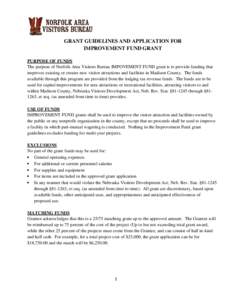 GRANT GUIDELINES AND APPLICATION FOR IMPROVEMENT FUND GRANT PURPOSE OF FUNDS The purpose of Norfolk Area Visitors Bureau IMPOVEMENT FUND grant is to provide funding that improves existing or creates new visitor attractio