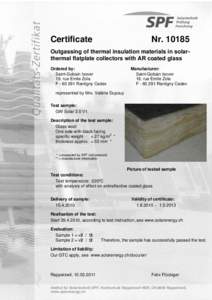 Certificate  Nr[removed]Outgassing of thermal insulation materials in solarthermal flatplate collectors with AR coated glass Ordered by: