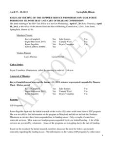 April 17 – 18, 2013  Springfield, Illinois REGULAR MEETING OF THE SUPPORT SERVICE PROVIDERS (SSP) TASK FORCE FORMED BY ILLINOIS DEAF AND HARD OF HEARING COMMISSION