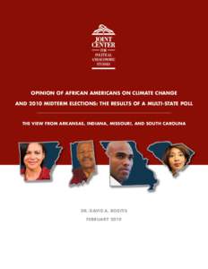 OPINION OF AFRICAN AMERICANS ON CLIMATE CHANGE AND 2010 MIDTERM ELECTIONS: THE RESULTS OF A MULTI-STATE POLL The View from Arkansas, Indiana, Missouri, and South Carolina  Dr. David A. Bositis