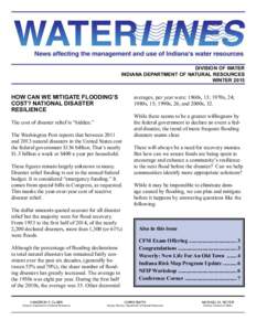 DIVISION OF WATER INDIANA DEPARTMENT OF NATURAL RESOURCES WINTER 2015 HOW CAN WE MITIGATE FLOODING’S COST? NATIONAL DISASTER