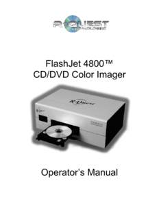 FlashJet 4800™ CD/DVD Color Imager Operator’s Manual  COPYRIGHT___________________________________________________