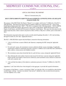 MIDWEST COMMUNICATIONS, INC. and Affiliates ANNUAL EEO PUBLIC FILE REPORT Midwest Communications, Inc. KELO AM/FM, KRRO-FM, KQSF-FM (formerly KSQB-FM), KTWB-FM, KWSN-AM, KELQ-FM