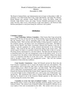 Board of Judicial Policy and Administration Minutes December 4, 2008 The Board of Judicial Policy and Administration met in Casper on December 4, 2008. In attendance were Chief Justice Bart Voigt, Judge John Brooks, and 