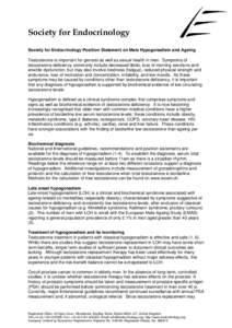 Society for Endocrinology Society for Endocrinology Position Statement on Male Hypogonadism and Ageing Testosterone is important for general as well as sexual health in men. Symptoms of testosterone deficiency commonly i