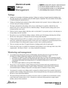 Tailings • Tailings are a by-product of all mining operations. Tailings are made up of natural materials including water, fine clays and silts, left-over bitumen, salts and soluble organic compounds. They also include 