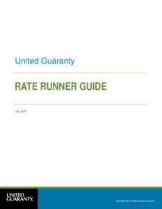 United Guaranty  RATE RUNNER GUIDE JulyCONFIDENTIAL | Copyright © 2012 United Guaranty Corporation
