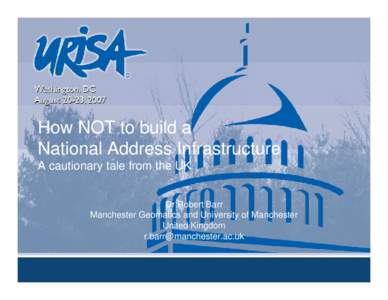 How NOT to build a National Address Infrastructure A cautionary tale from the UK !