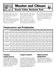 Weather and Climate Death Valley National Park  Death Valley is famous as the hottest place on earth, and the driest and lowest place in North America.