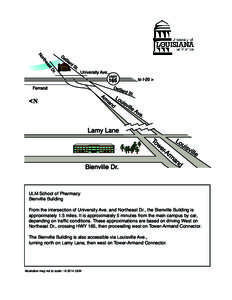 < to Forsythe Ave.  ULM School of Pharmacy Bienville Building From the intersection of University Ave. and Northeast Dr., the Bienville Building is approximately 1.5 miles. It is approximately 5 minutes from the main cam