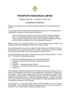 PHOSPHATE RESOURCES LIMITED GENERAL MEETING – THURSDAY, 16 MAY 2013 CHAIRMAN’S ADDRESS Thank you for taking the time to attend this General Meeting of Phosphate Resources Limited.