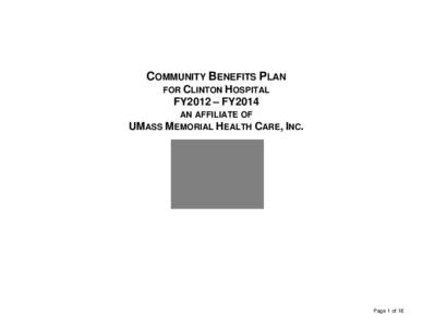 COMMUNITY BENEFITS PLAN FOR CLINTON HOSPITAL FY2012 – FY2014 AN AFFILIATE OF UMASS MEMORIAL HEALTH CARE, INC.